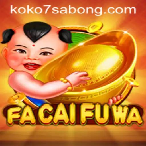 Exploring the Magical World of FaCaiFuWa: The Ultimate Guide with Koko7